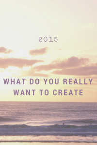 What do you really want to create